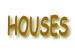 HOUSES